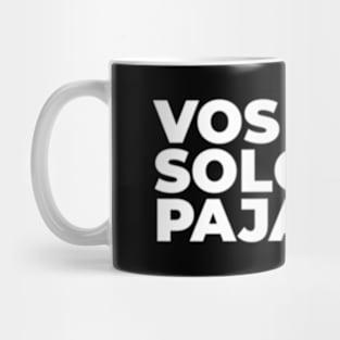 Vos Solo Sos Paja El Salvador Salvadoran Slang Lingo Mug